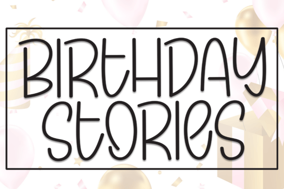 Birthday Stories Font Review: A Whimsical Display Typeface for Playful Branding